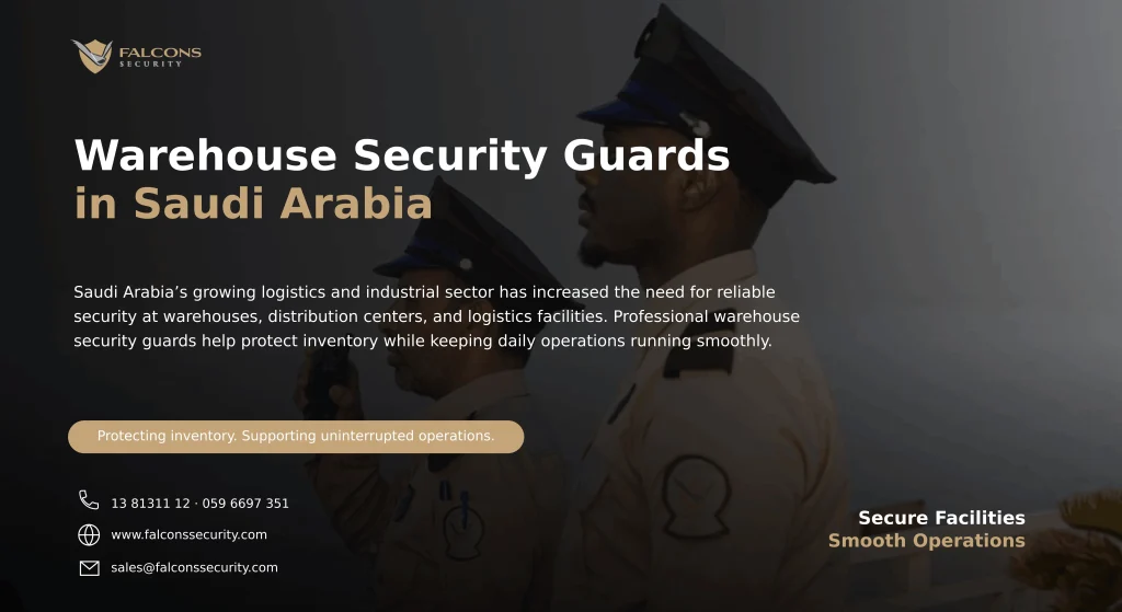 Warehouse Security Guard Services in Saudi Arabia — Falcons Security